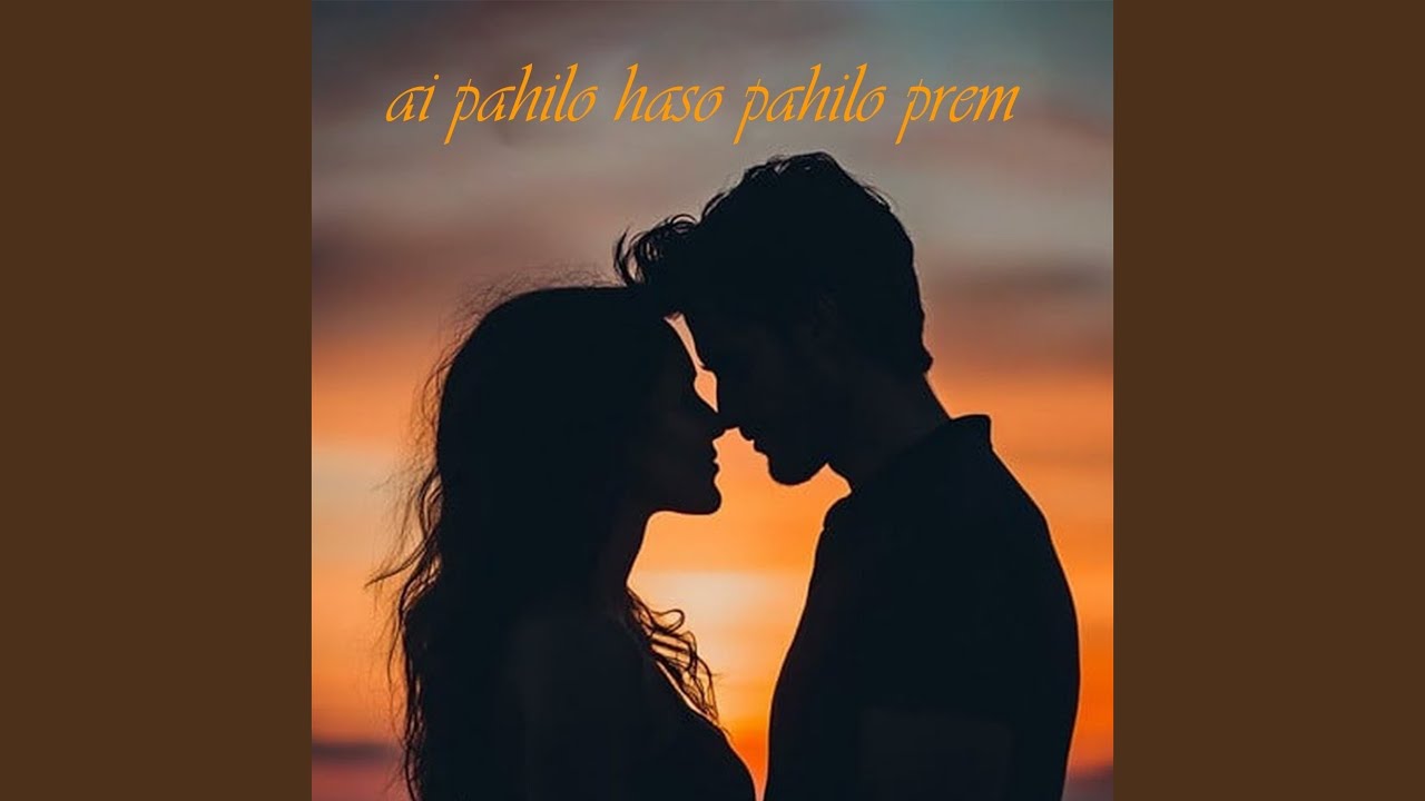 Ai Pahilo haso pahilo prem