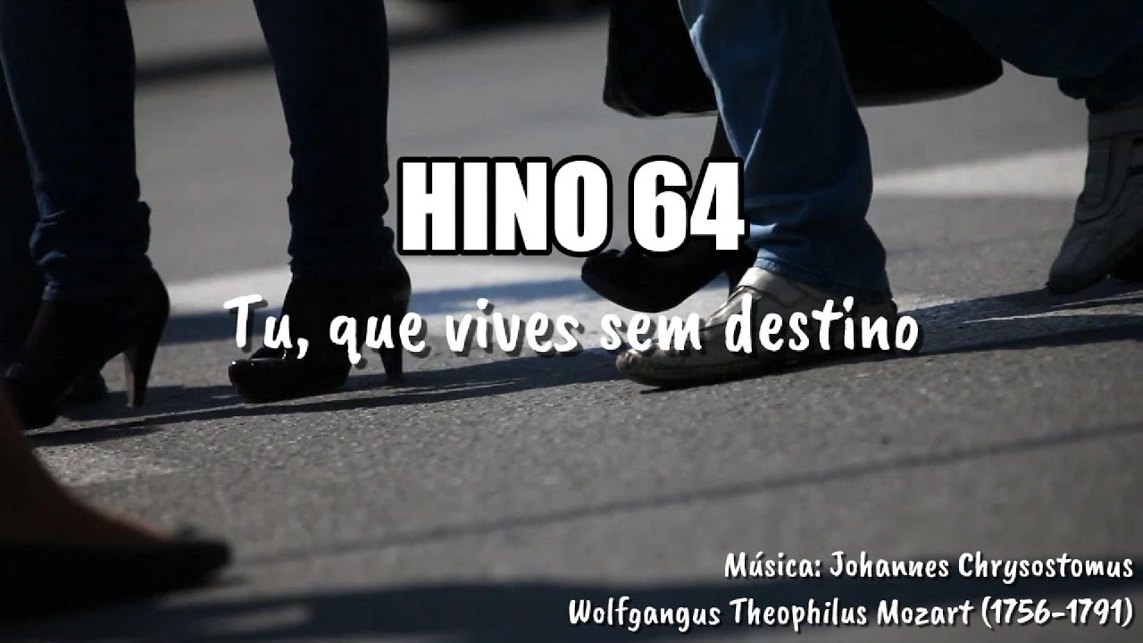Hino 64 - Tu, que vives sem destino | Hinário CCB