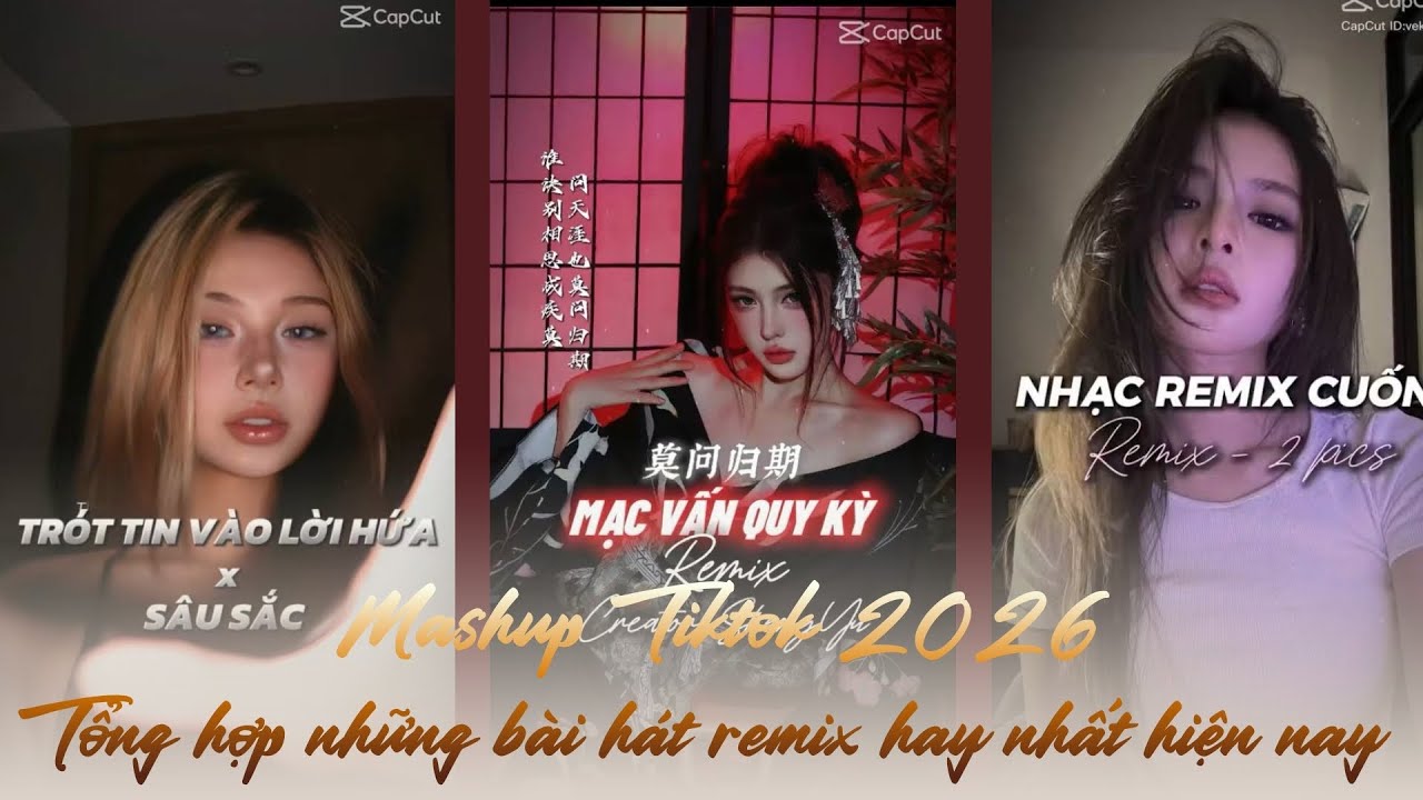 💥 Mashup Tiktok 2026 || Tổng hợp những bài hát remix hay nhất hiện nay #P4| #capcut #trending #remix