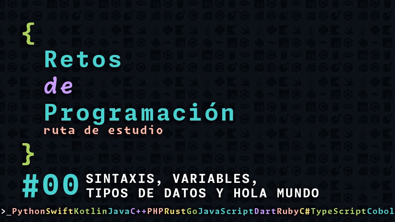 Ruta de estudio programación | 00 - SINTAXIS, VARIABLES, TIPOS DE DATOS Y HOLA MUNDO