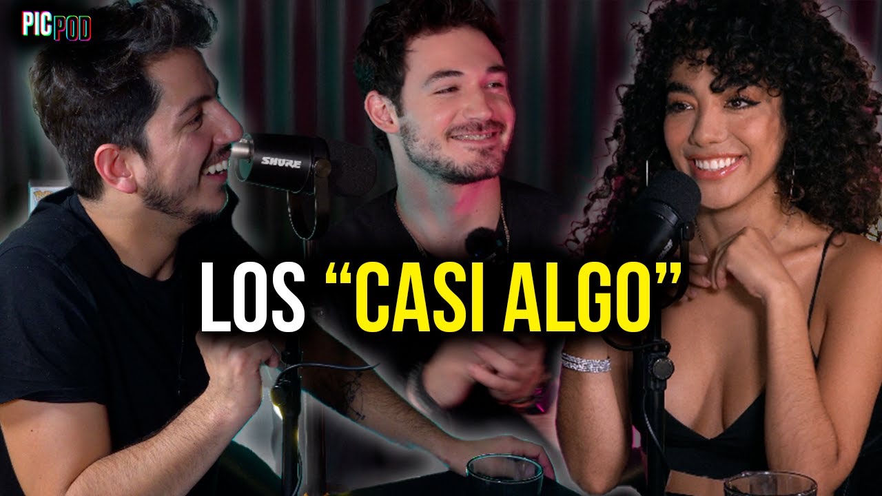 la CRUDA VERDAD de los CASI ALGO y las RELACIONES TÓXICAS... | PIC POD EP. 126 ft. Elyfer y Emmanuel