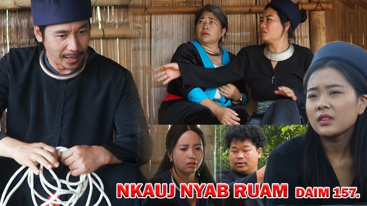 NKAUJ NYAB RUAM 157 (หนัง-ซีรีสม้ง) Hmong Movie