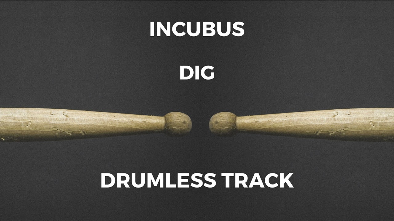 Incubus - Dig (drumless)