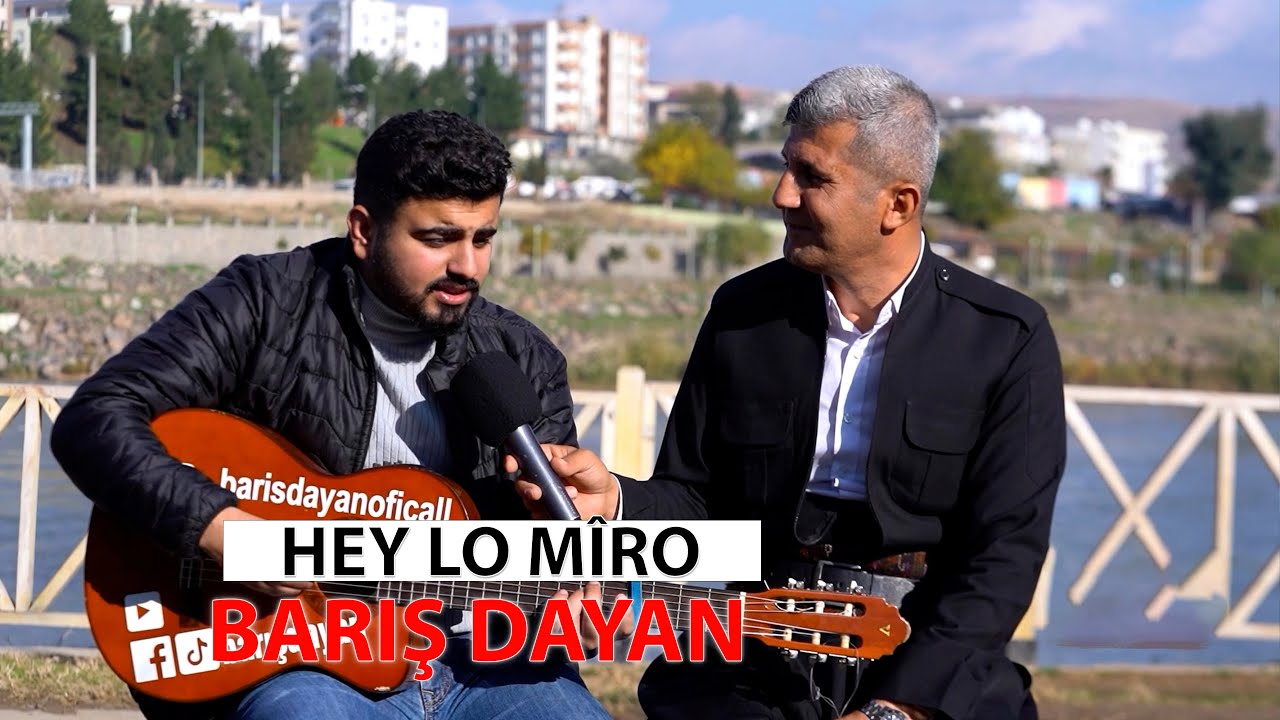 HEY LO MÎRO - BARIŞ DAYAN