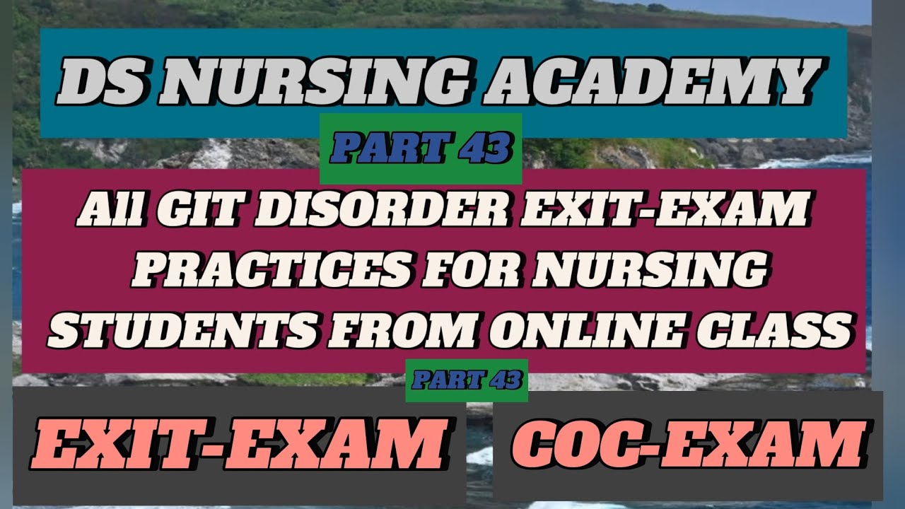 Nursing Exit & CoC Exam Practice Part 43