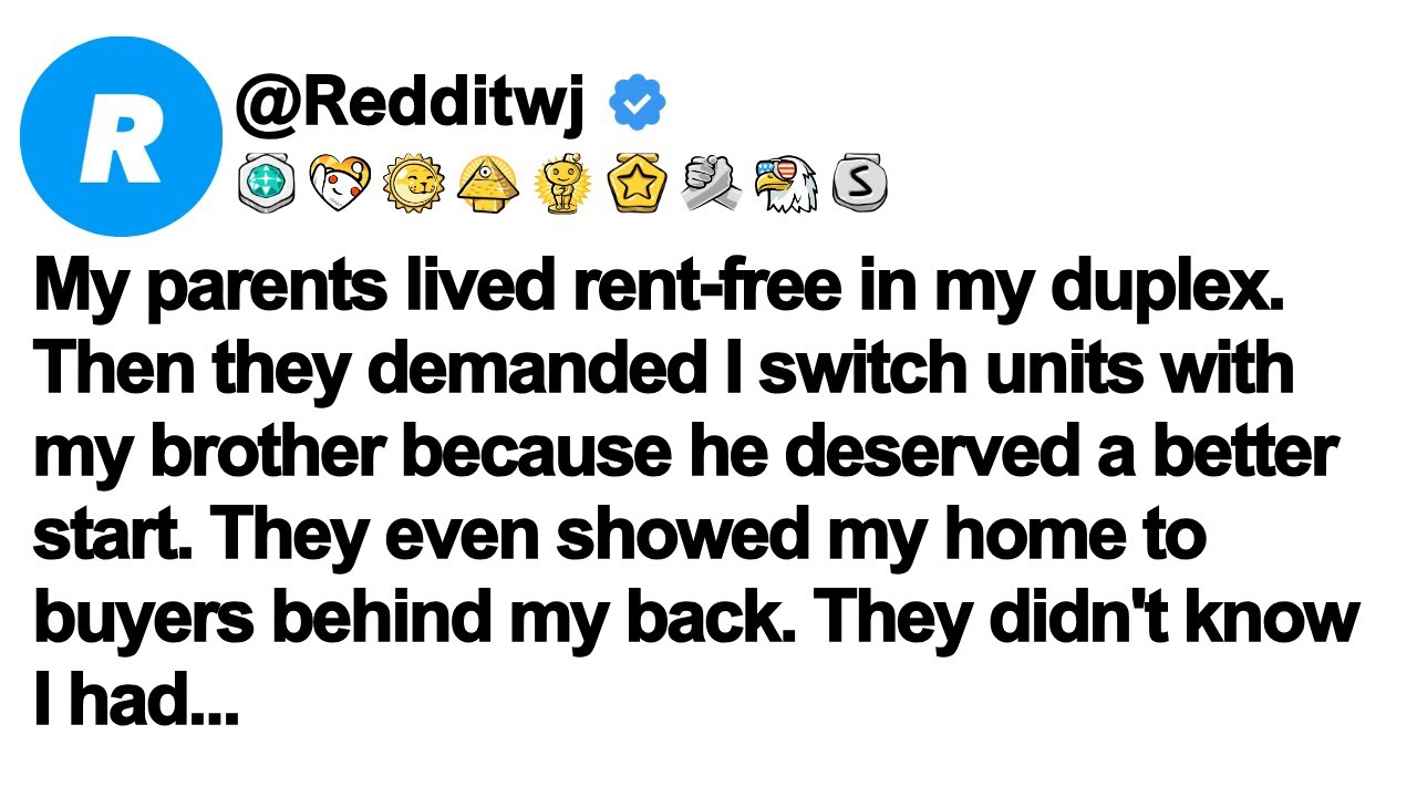 My parents lived rent-free in my duplex. Then they demanded I switch units with my brother...
