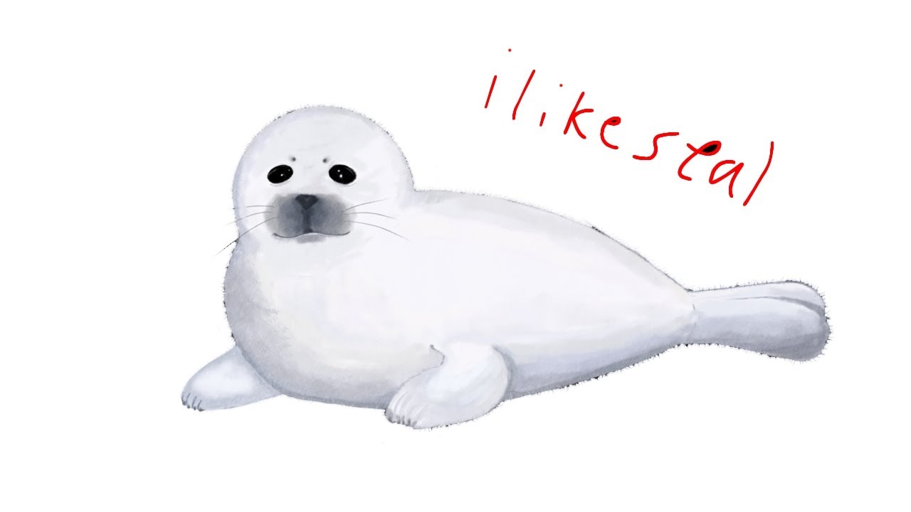 be a silly seal :3