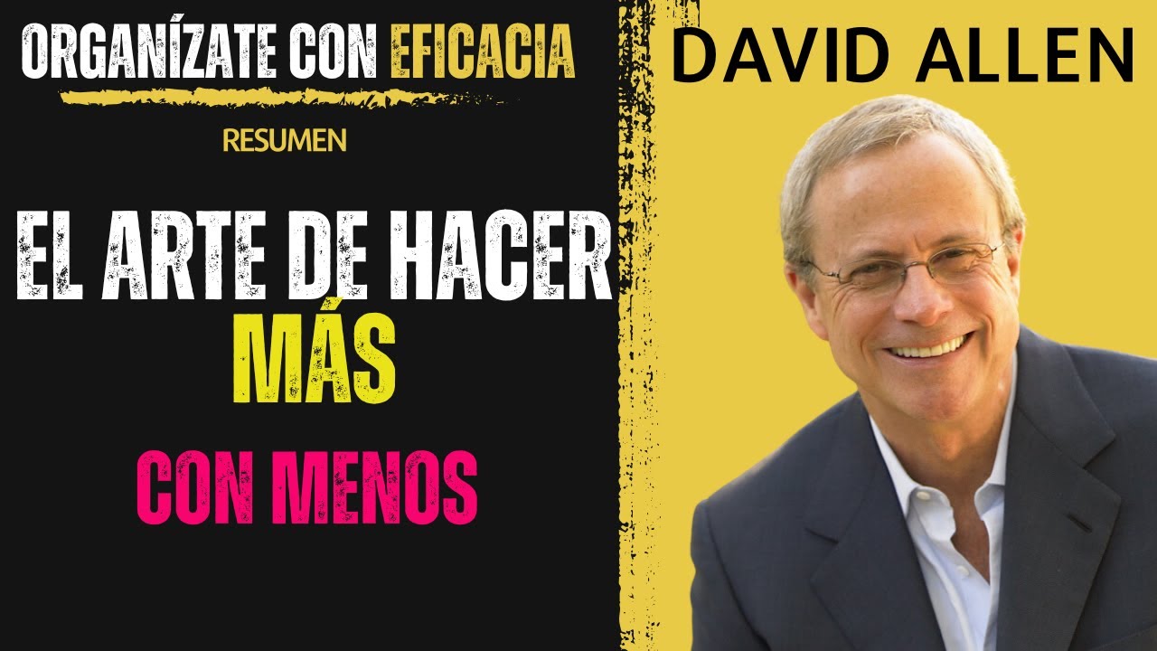 ORGANÍZATE CON EFICACIA 💡| David Allen |Resumen del libro