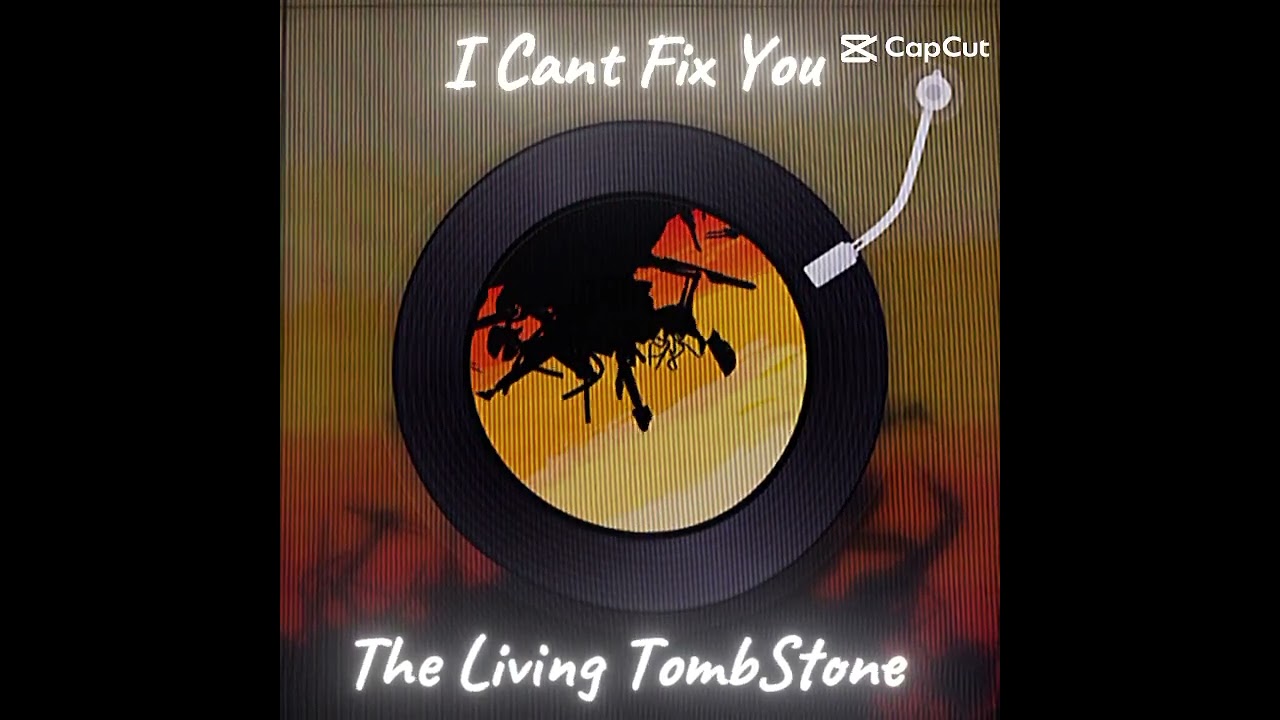 I Cant Fix You - The Living TombStone || #icantfixyou #thelivingtombstone #234