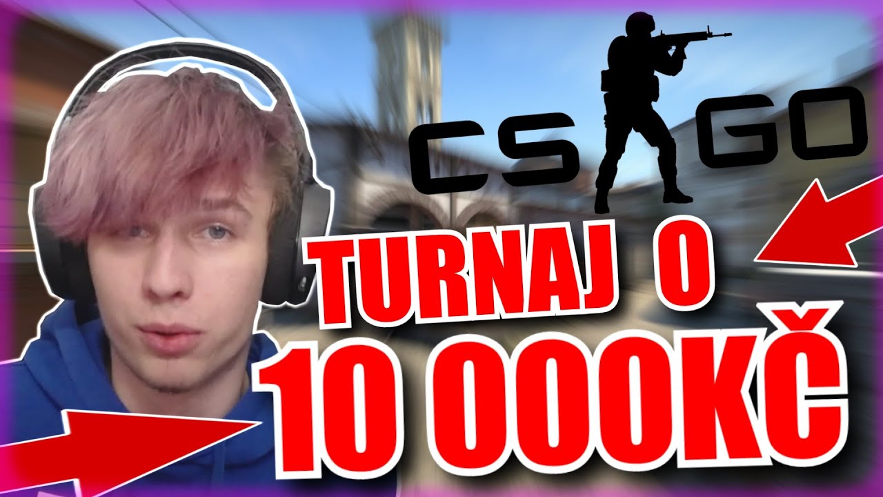 HRÁL JSEM V TURNAJI O 10,000KČ|CS:GO/w @TomTYT a @itsterez |