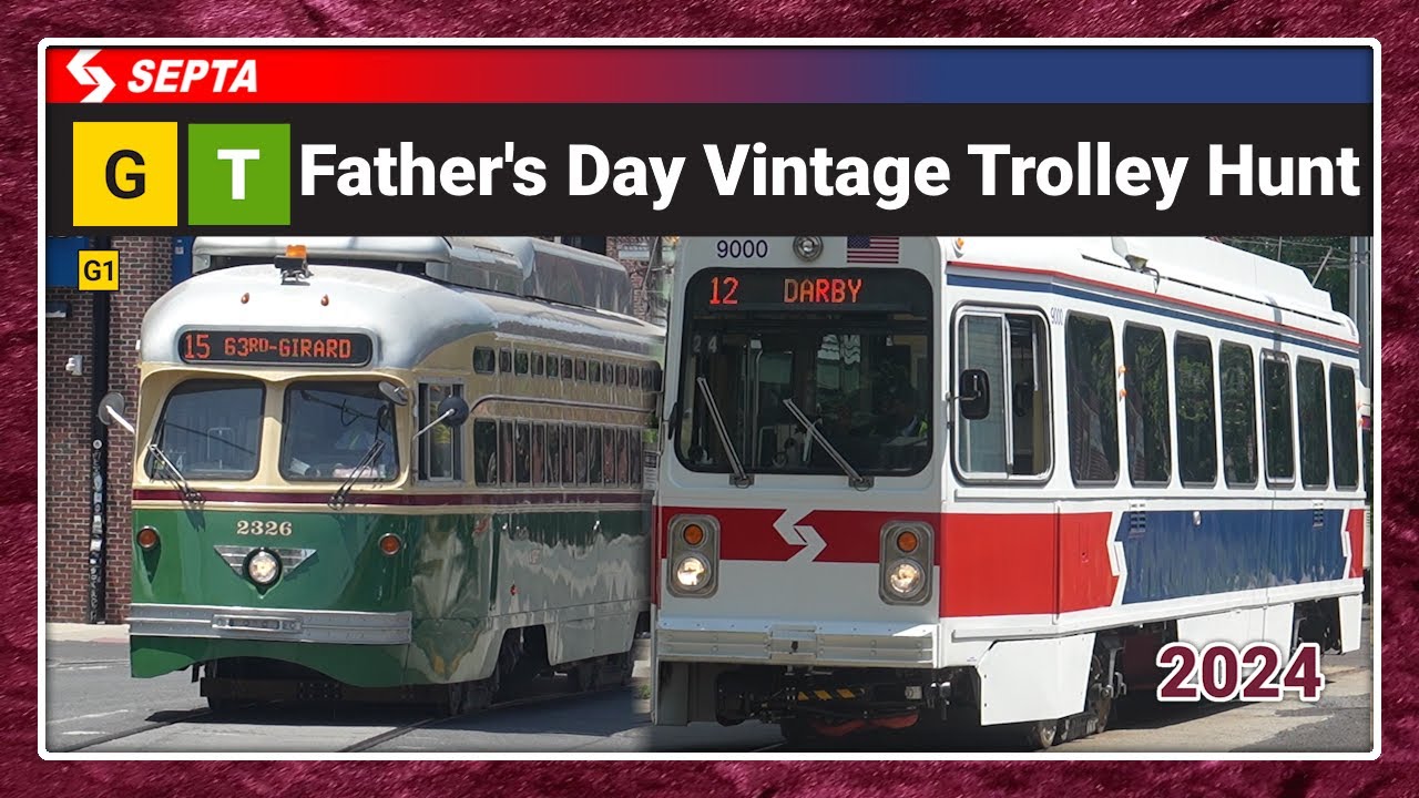 Father's Day Vintage and Retro Trolley Hunt - SEPTA TrAcSe 2024