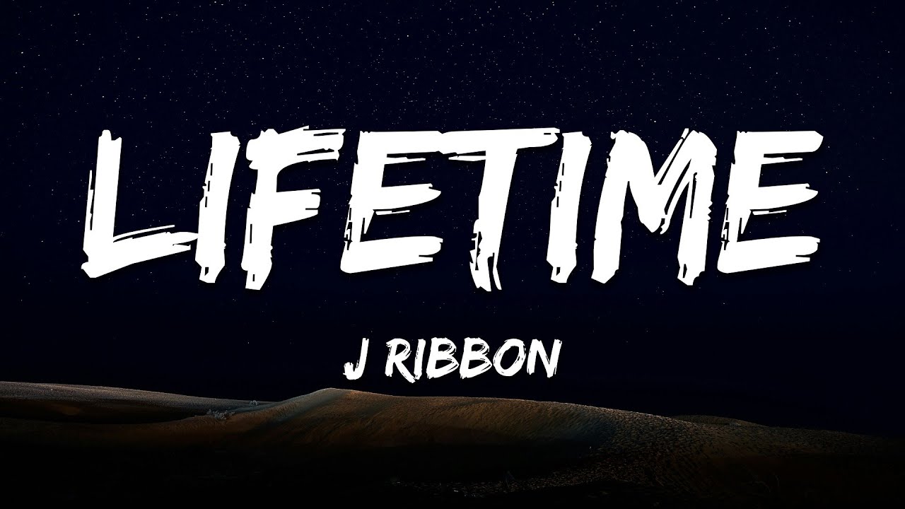 J Ribbon - Lifetime (Lyrics)