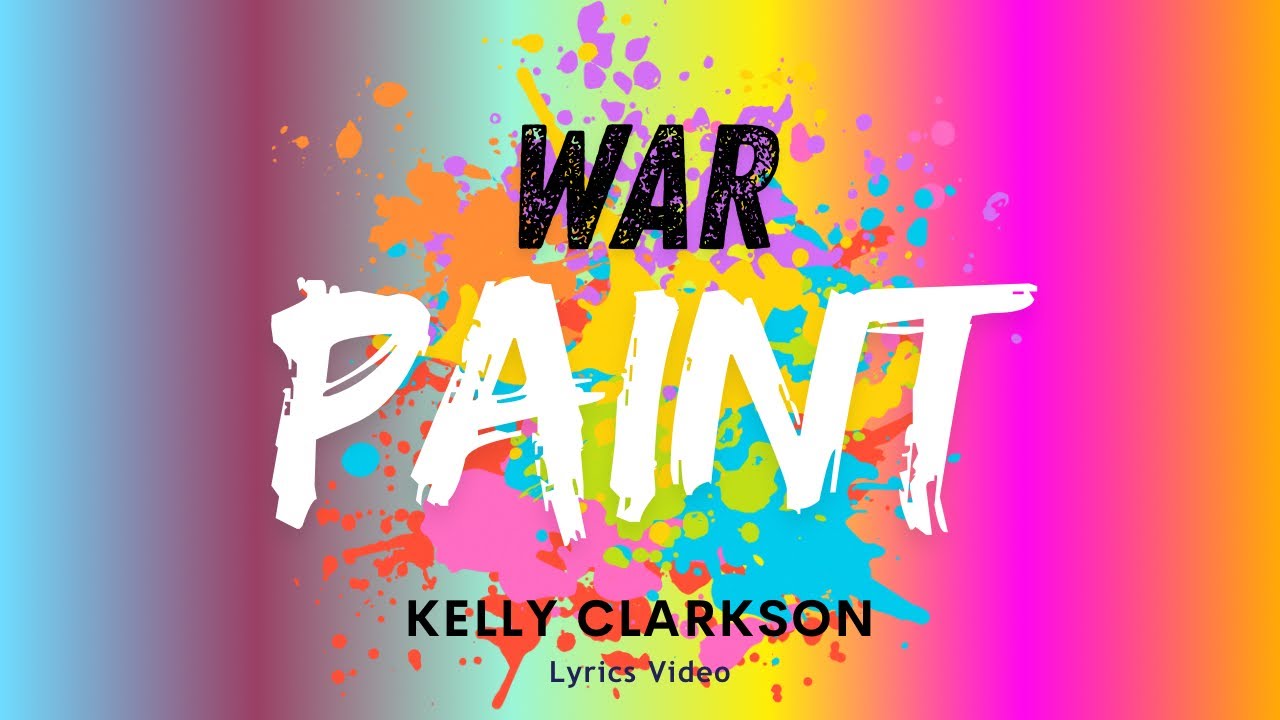 Kelly Clarkson - War Paint (Lyrics Video)