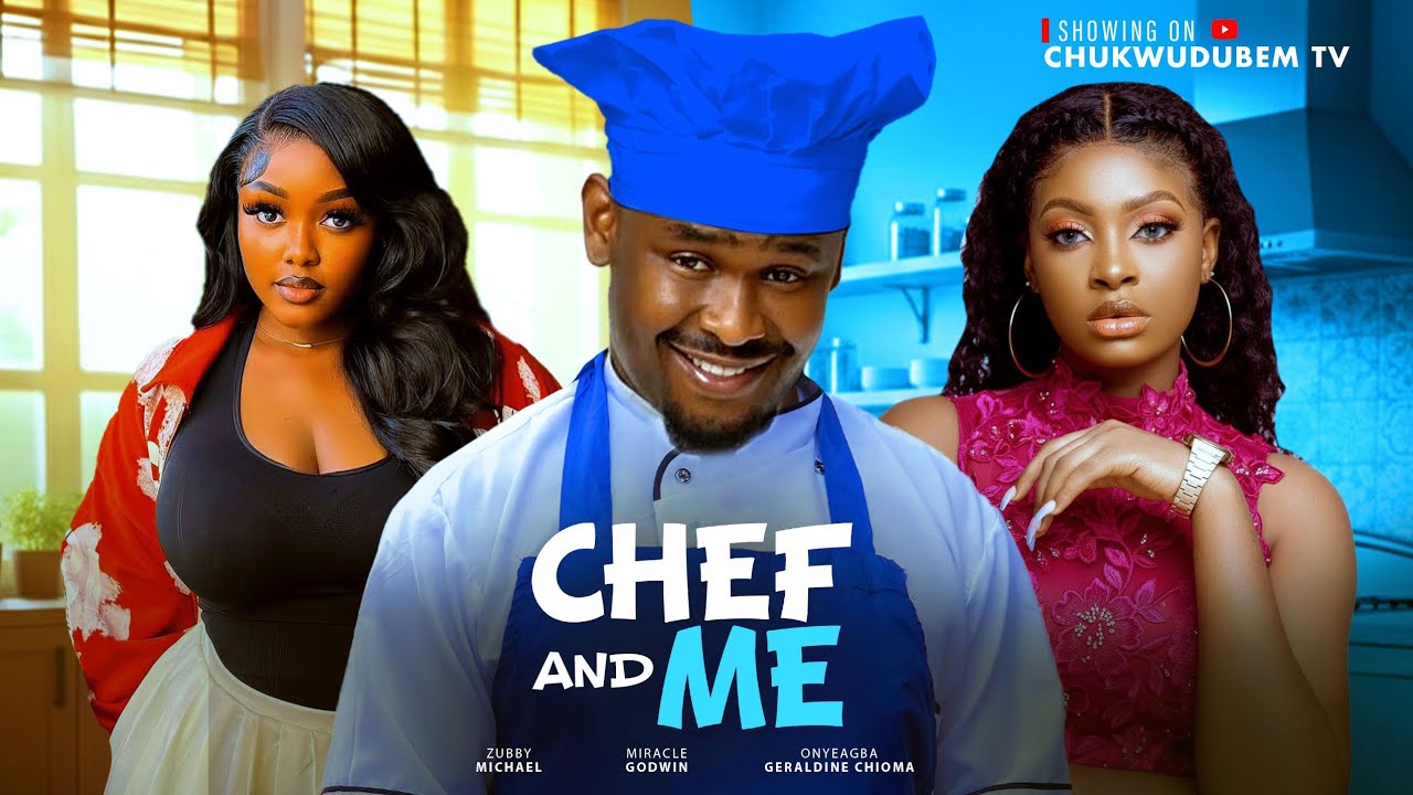 CHEF AND ME -  New Movie Zubby Michael, Miracle Goodwin ,Nigerian Movies 2025 Latest Full Movies 