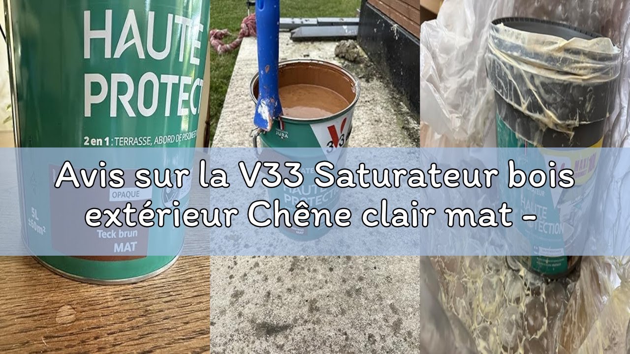 Avis sur la V33 Saturateur bois extérieur Chêne clair mat - Pour terrasses et mobilier de jardin - H