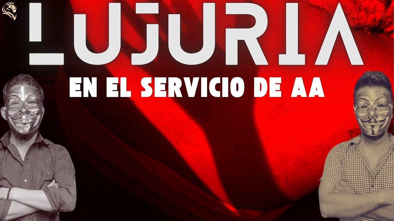 La LUJURIA en el servicio de AA / Oslos M. & Vian Llezz