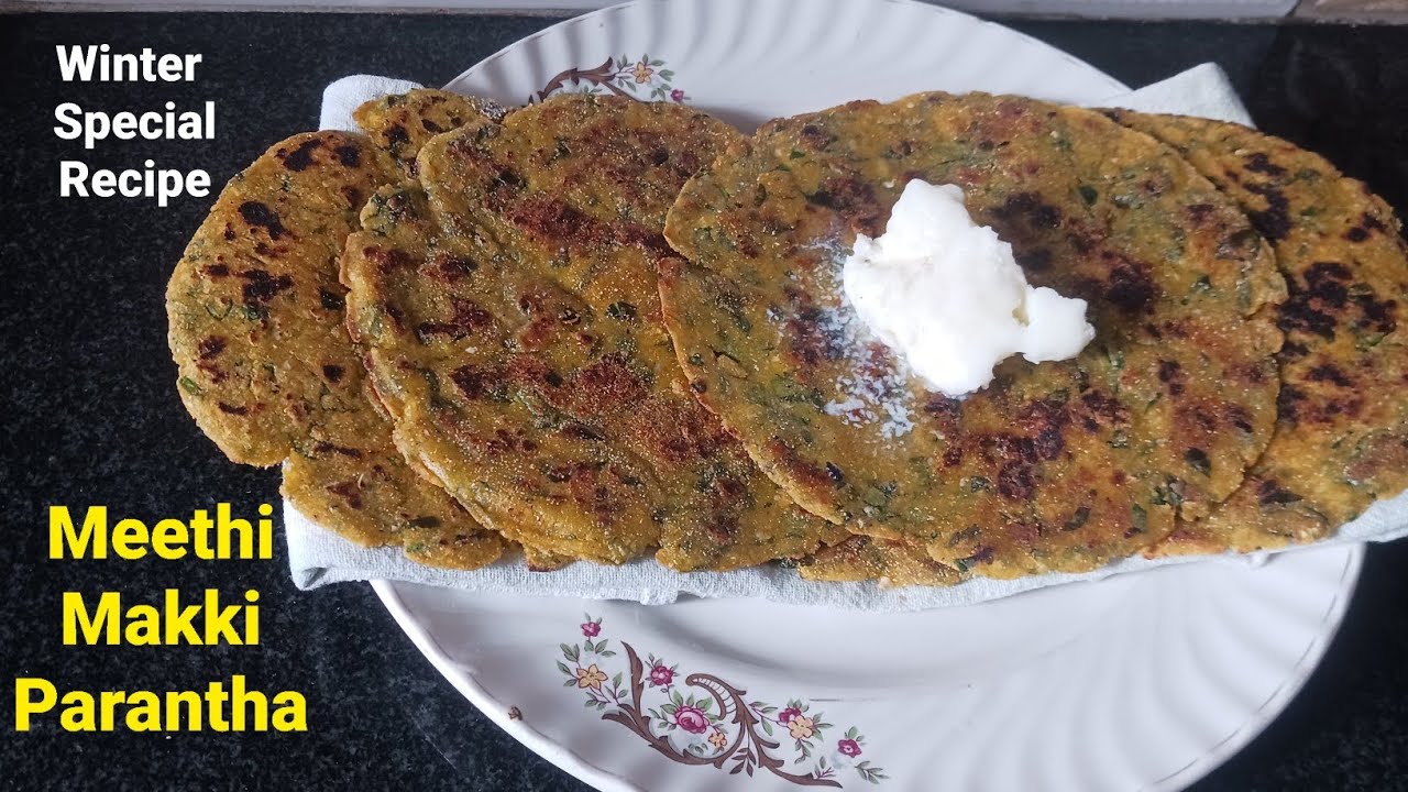 Meethi Makki Parantha | मेथी मक्की का पराठा