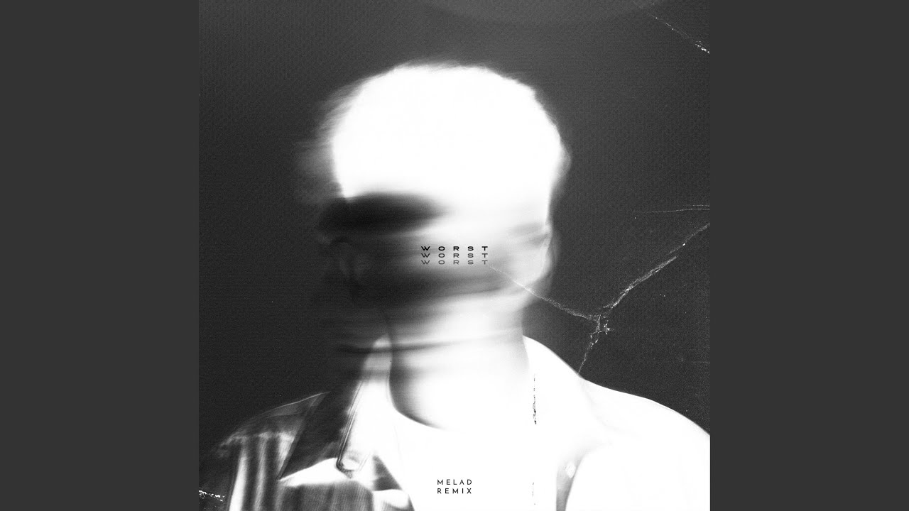 Worst (Melad Remix)