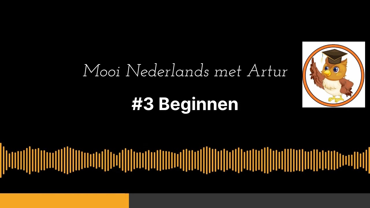 #3 Beginnen - Mooi Nederlands met Artur