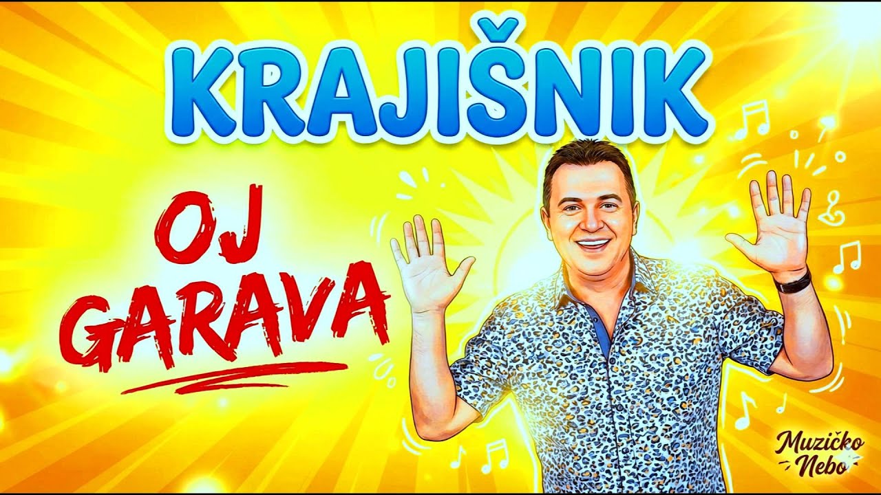 Kraji&scaron;nik - Oj garava (Muzicko Nebo)