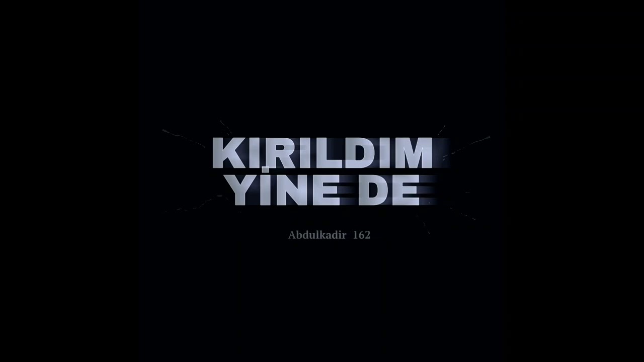 Abdulkadir - KIRILDIM YİNE DE (Official Audio) 