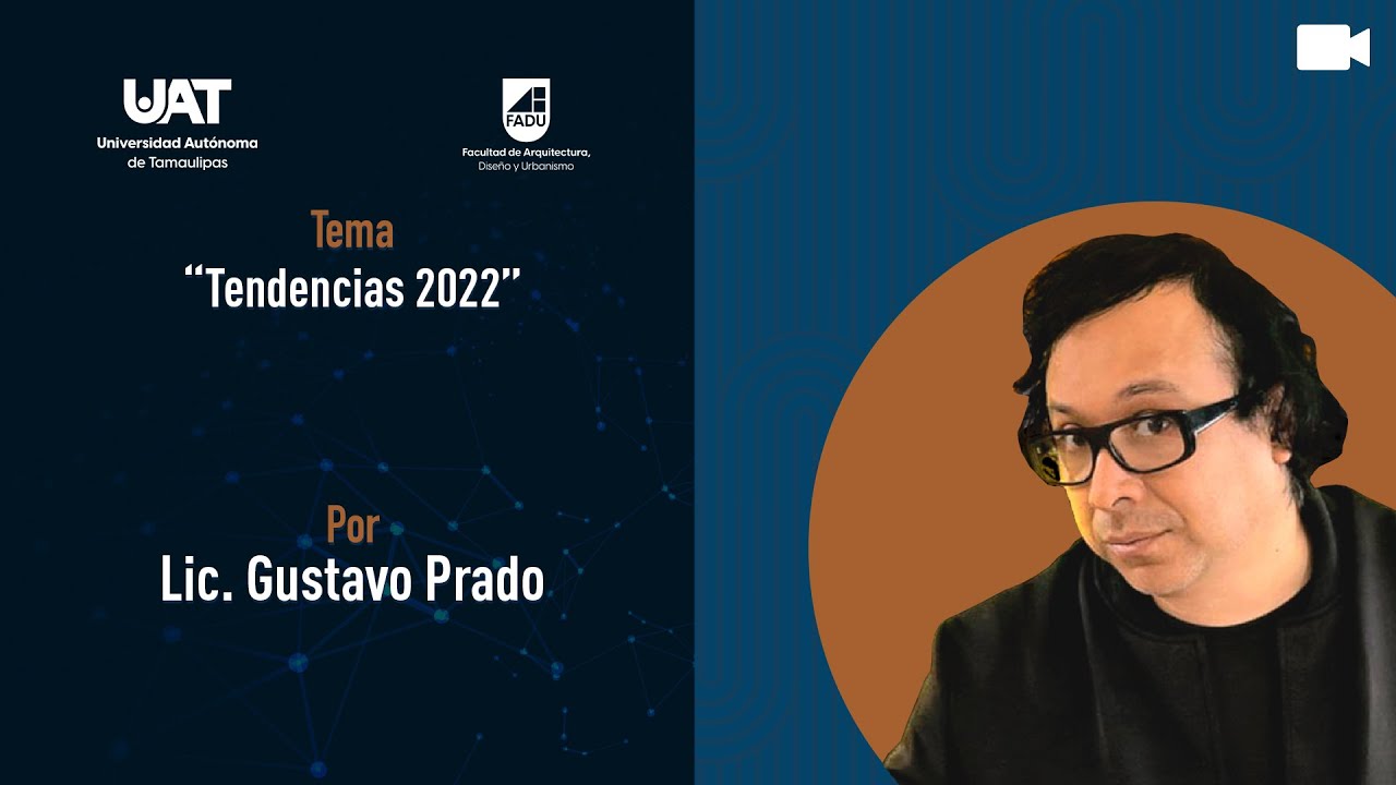 “Tendencias 2022” por el Lic. Gustavo Prado