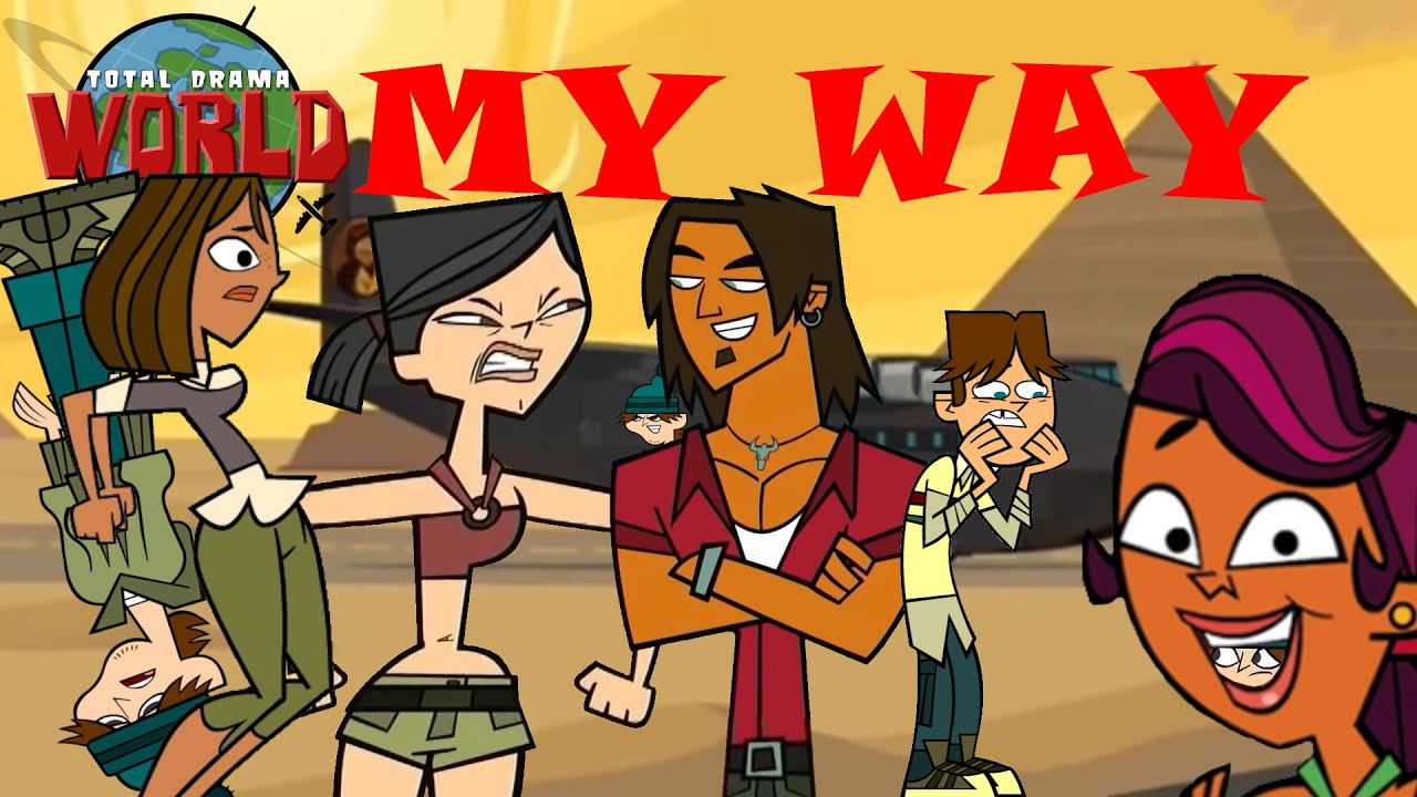 Total Drama World Tour My way