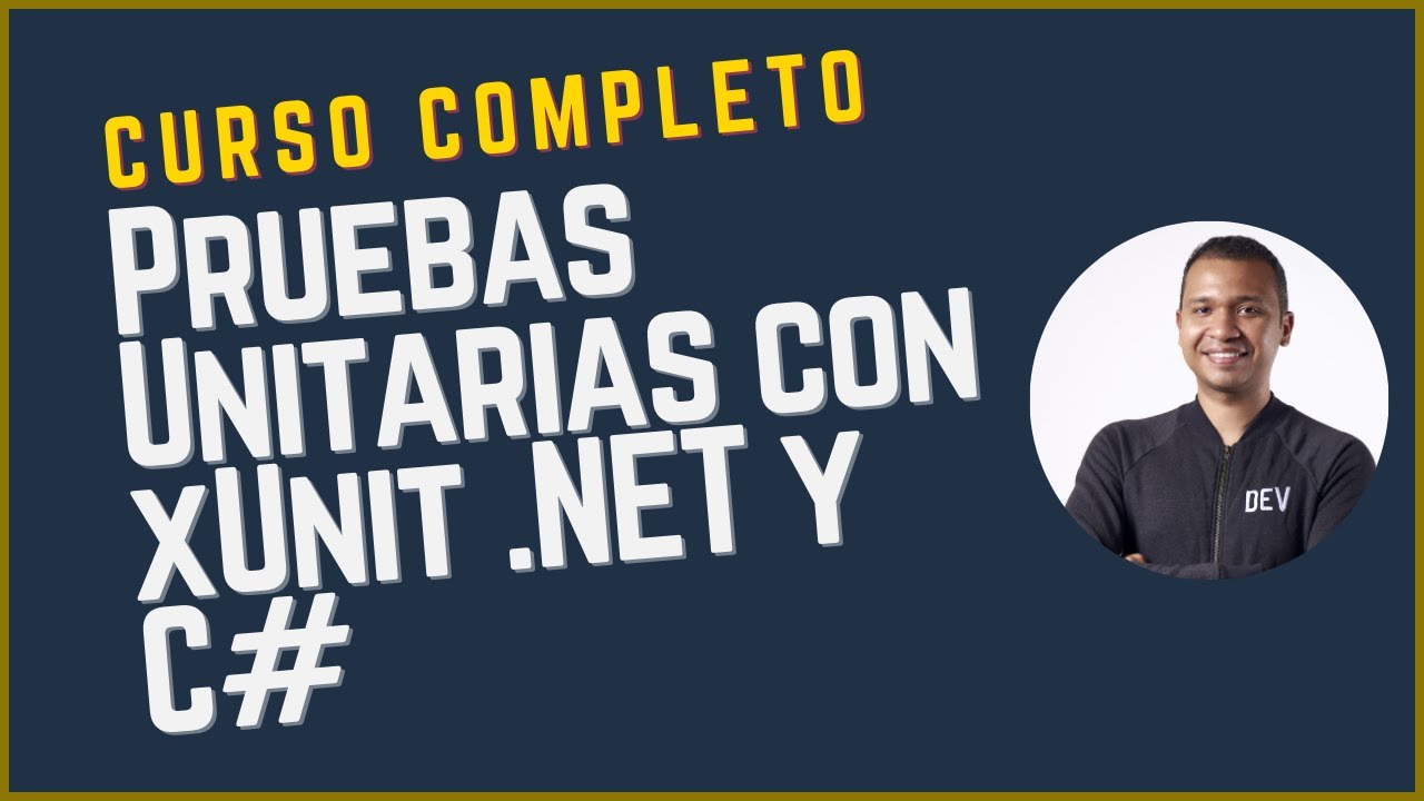 Curso completo de pruebas unitarias con xUnit y C#