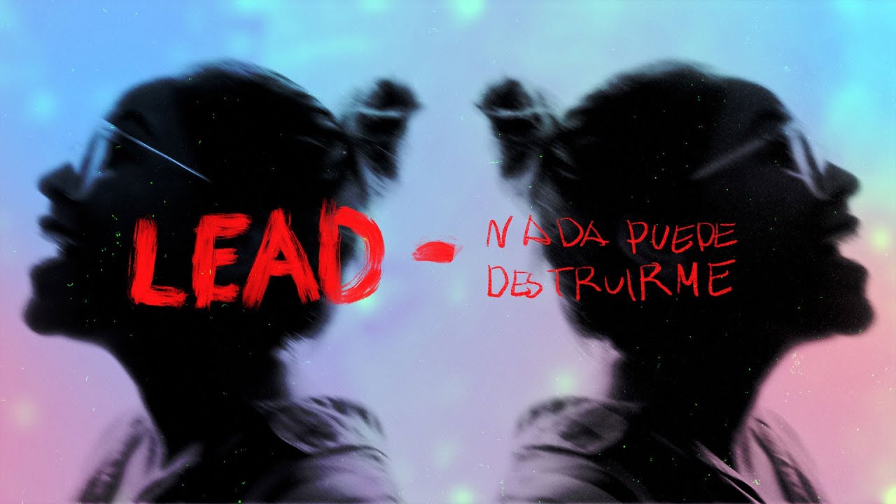 LEAD - Nada Puede Destruirme (Lyric Video Oficial)