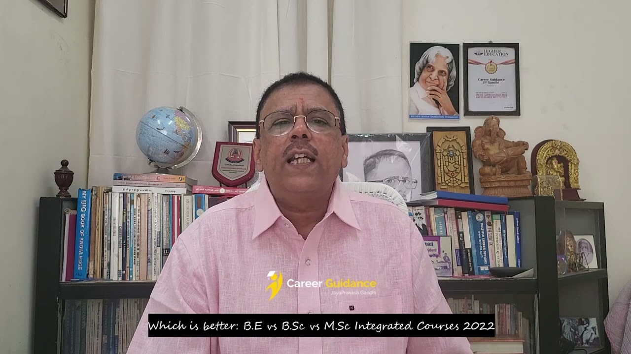 Which is better: B.E vs B.Sc. vs M.Sc. Integrated Courses 2022 | Career Guidance