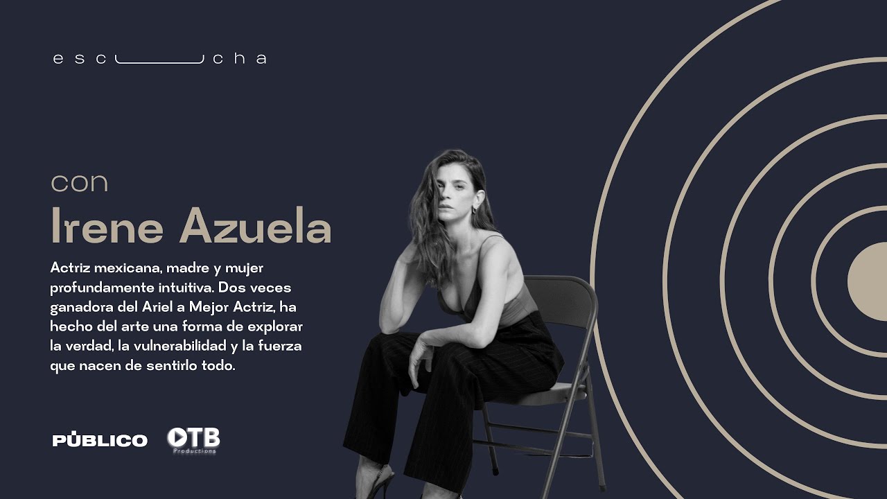 52 Cuando la actuaci&oacute;n revela lo que somos con Irene Azuela