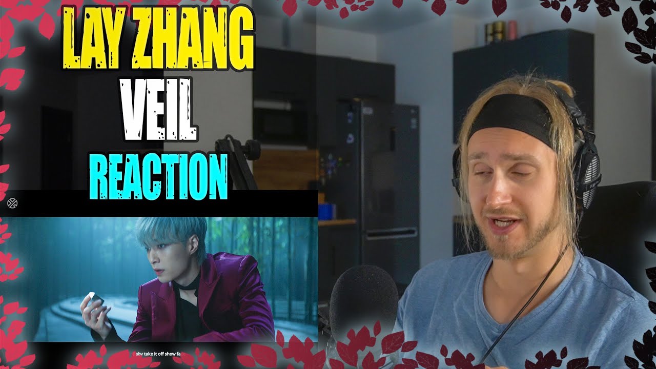 LAY ZHANG - VEIL | reaction | Проф. звукорежиссер смотрит
