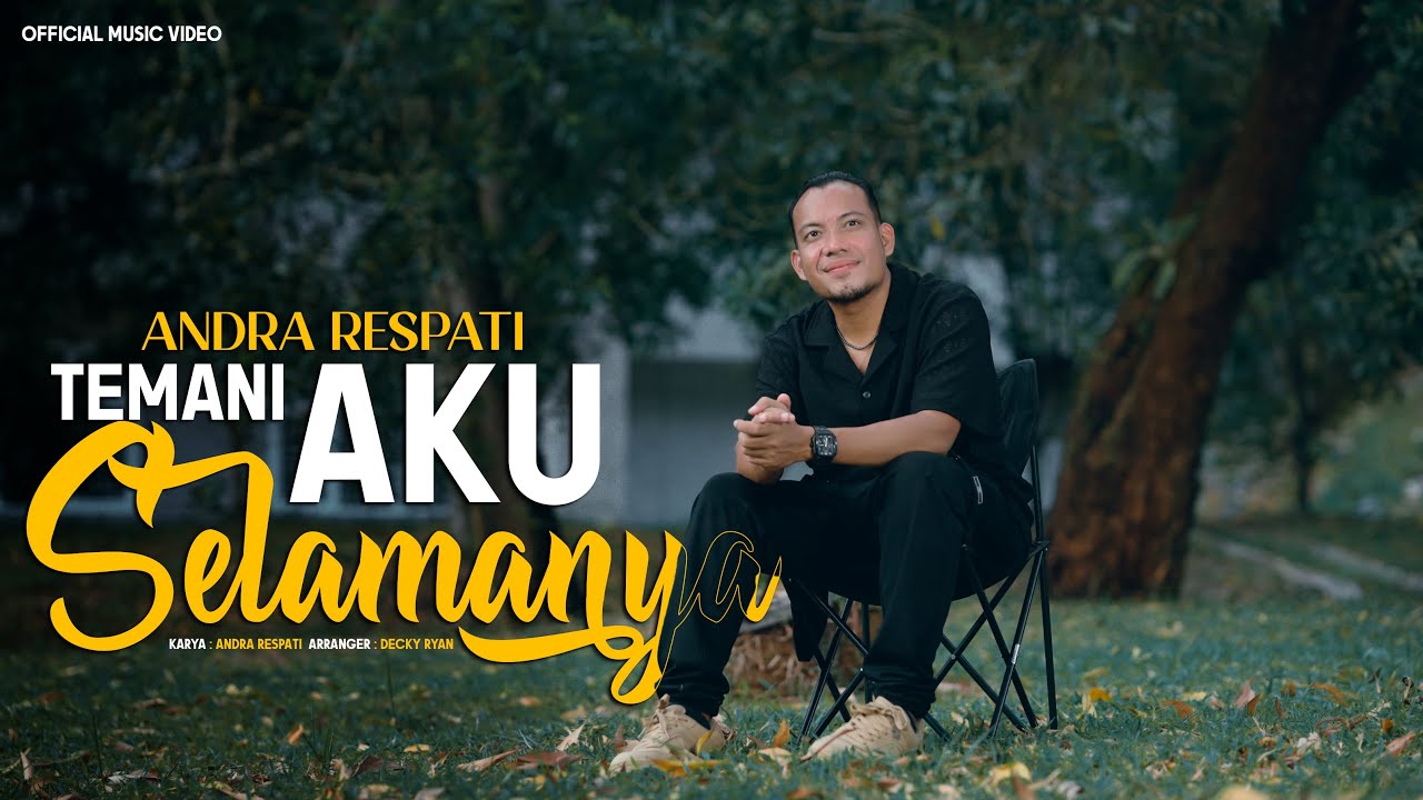 Temani Aku Selamanya - Andra Respati (Official Music Video)
