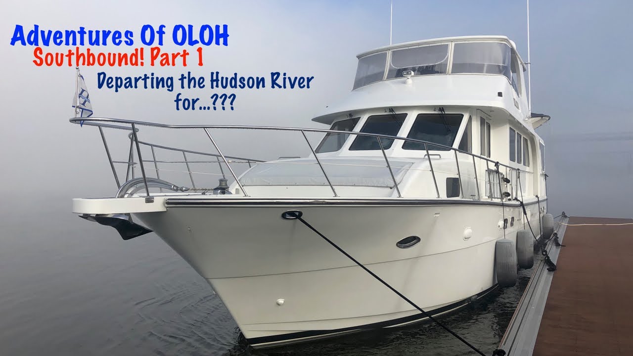 Motor Yacht Cruising Southbound! Part 1 - Hudson River Departure