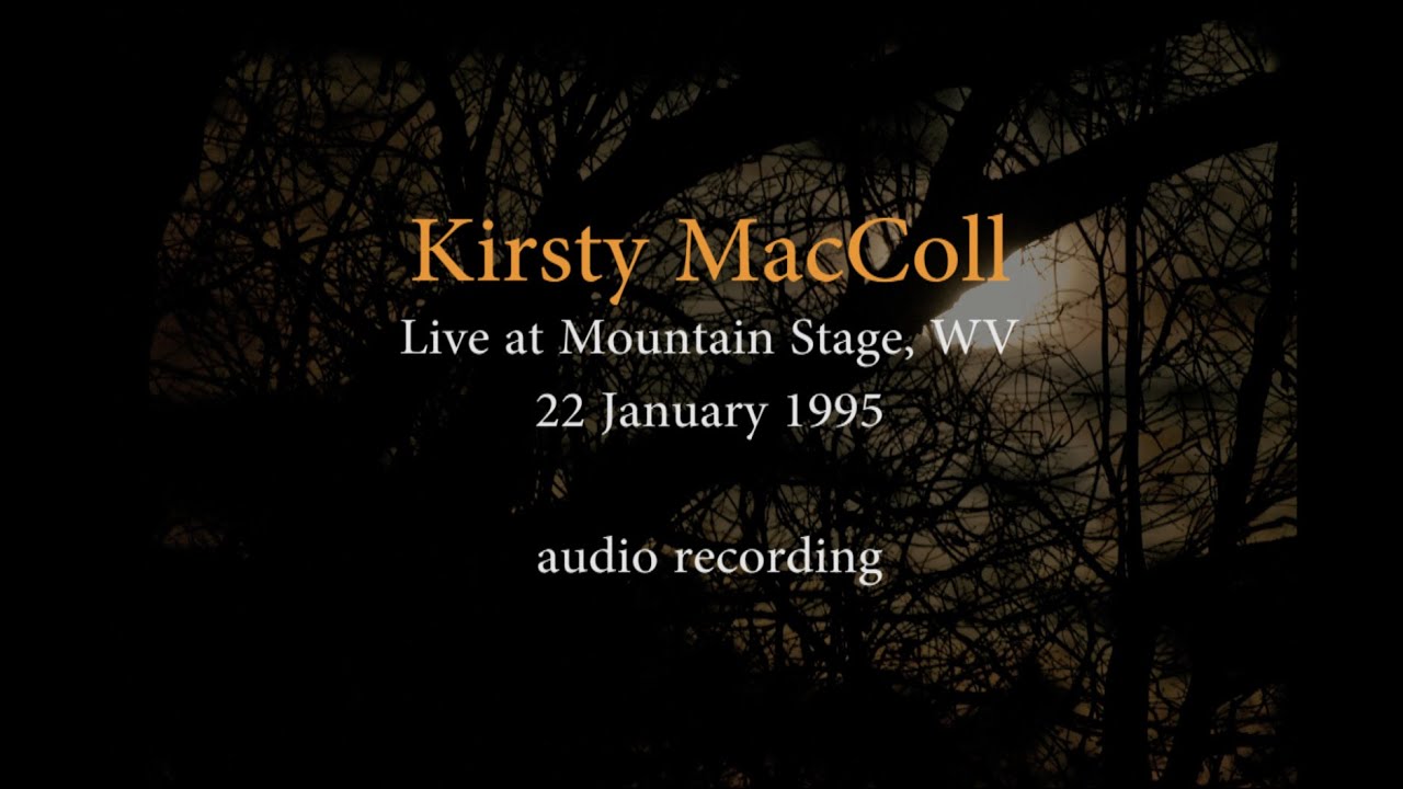 Kirsty MacColl live at Mountain Stage, 22 January 1995 (restored version)