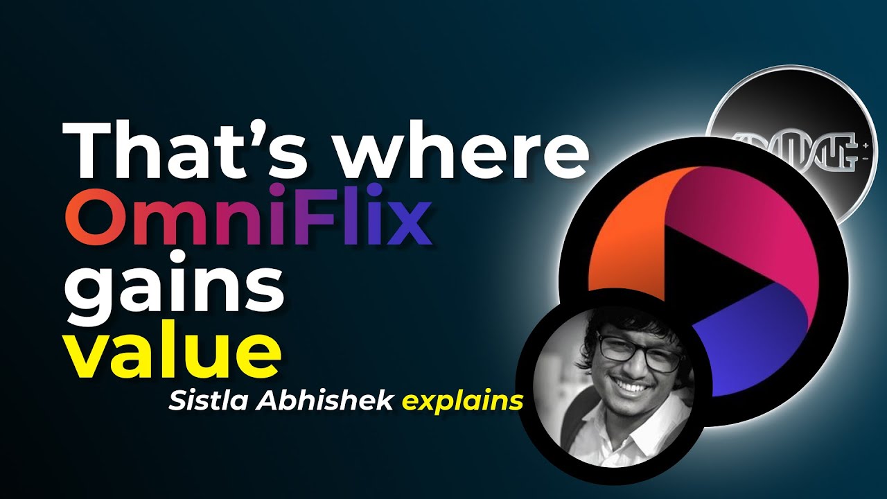 Where OmniFlix gains value? - Sistla Abhishek answers.