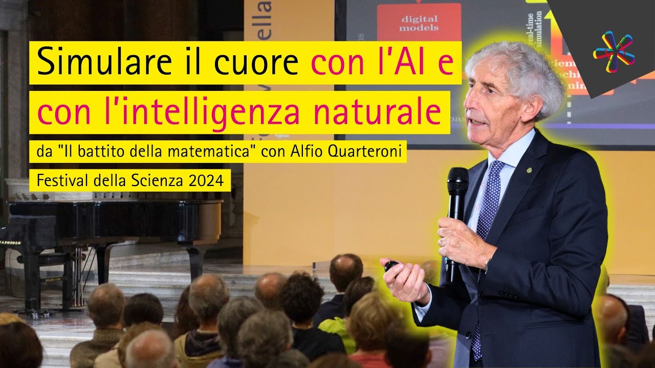 Come SIMULARE IL CUORE con l'intelligenza naturale e artificiale - Alfio Quarteroni