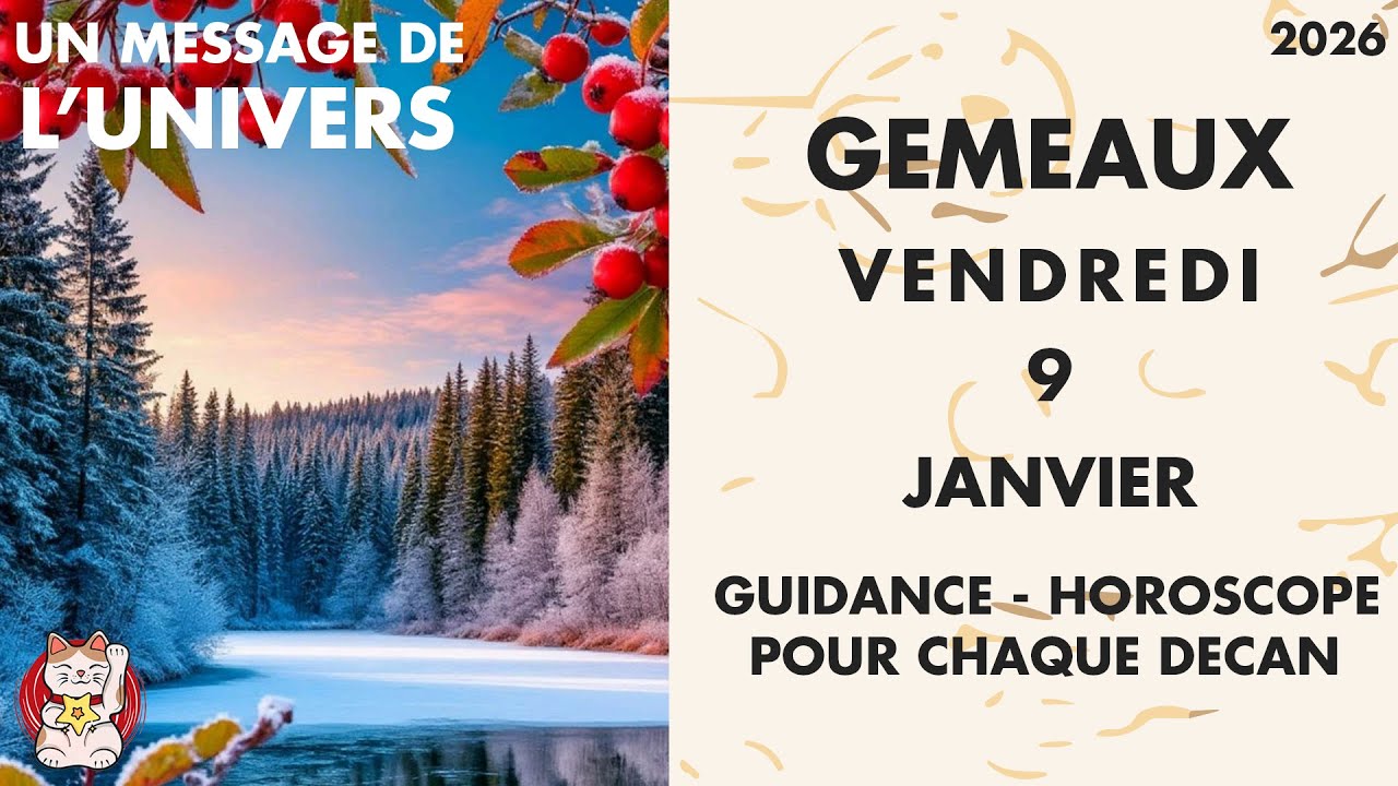 GEMEAUX VENDREDI 9 JANVIER Retour du sourire