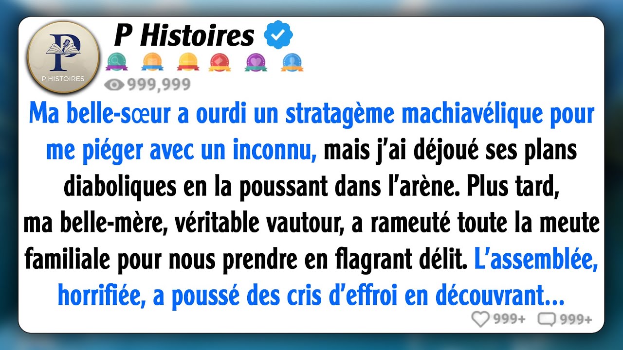 Ma belle-sœur a tendu un piège avec un inconnu. La famille est venue nous attraper et a été choquée