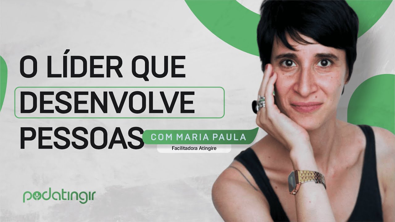 O líder que desenvolve pessoas | PodAtingir #6