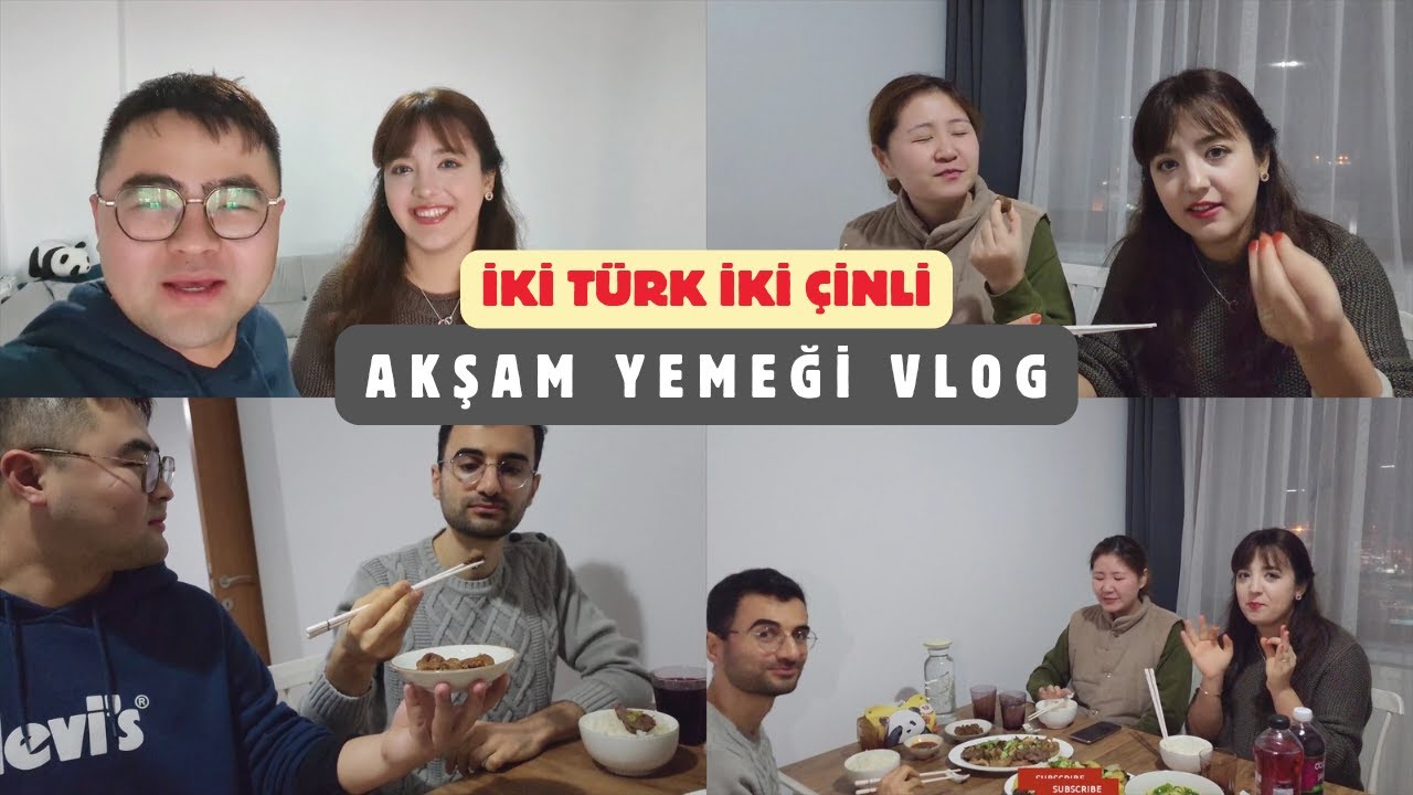 İki Türk İki Çinli Akşam Yemeği Vlog! [Türk-Çin çift vlog]