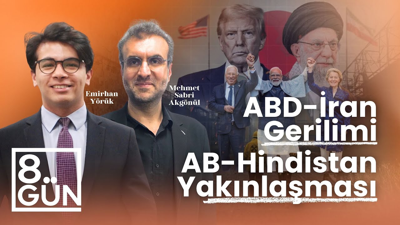 ABD-İran Gerilimi, AB-Hindistan Anlaşması | 8. Gün - M. Sabri Akgönül, Emirhan Yörük, Batuhan Rözet