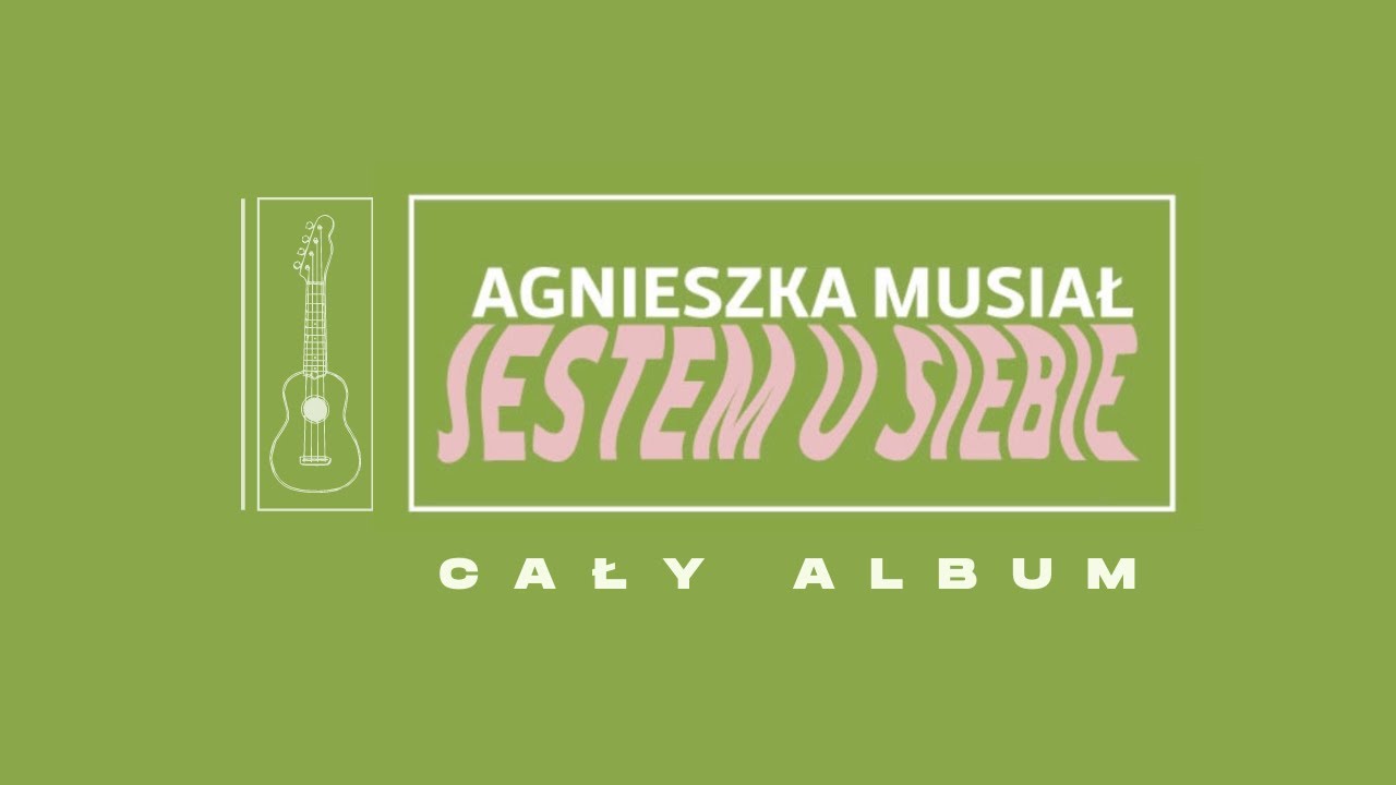 Agnieszka Musiał • Jestem u siebie (Cały Album)