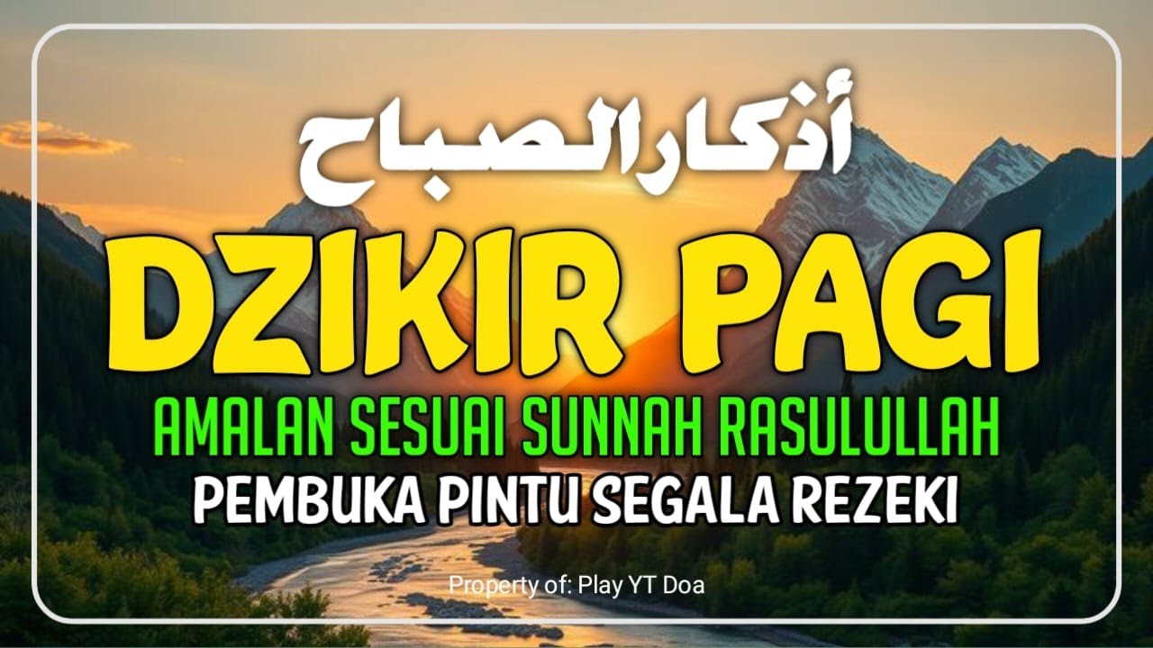 DZIKIR PAGI SESUAI SUNNAH RASUL | ZIKIR PEMBUKA PINTU REZEKI | Dzikir Mustajab Pagi