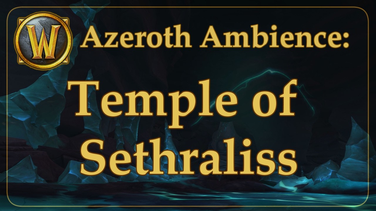 Ambient Azeroth: Temple of Sethraliss- Galvanized Grotto (02)