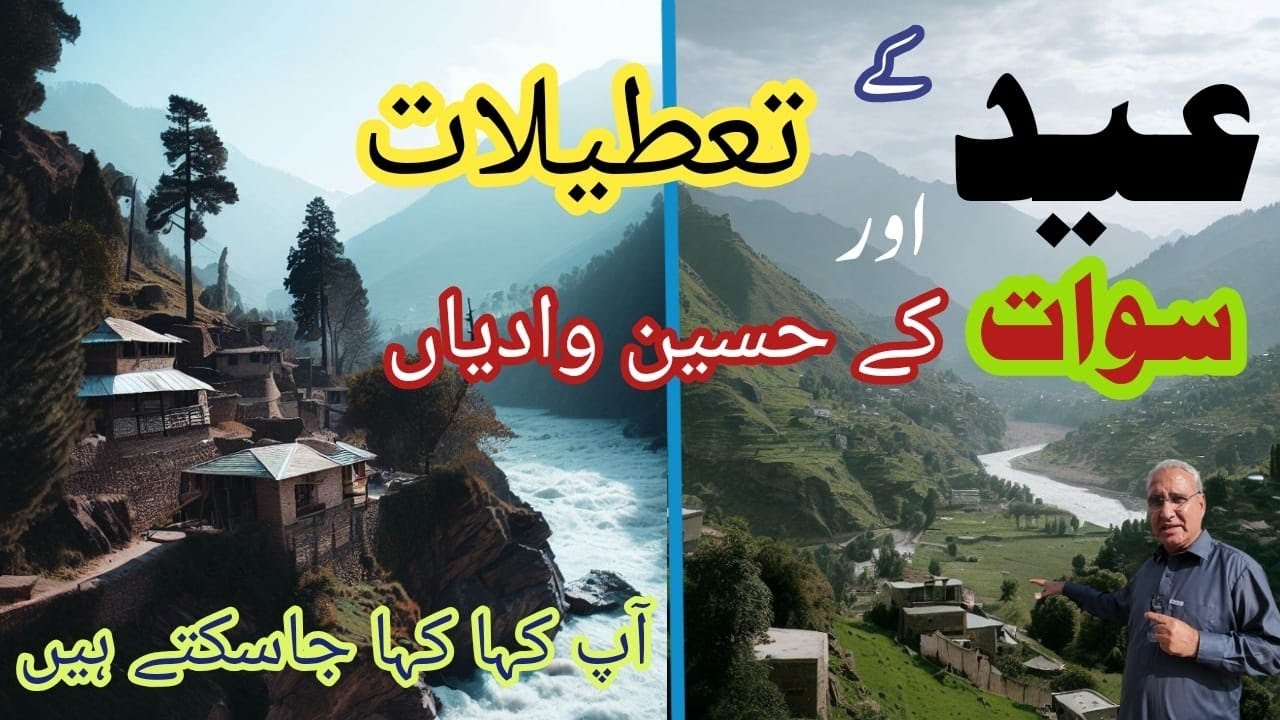 Eid Holiday Destinations in Swat Valley: Exploring the Beauty of Pakistan