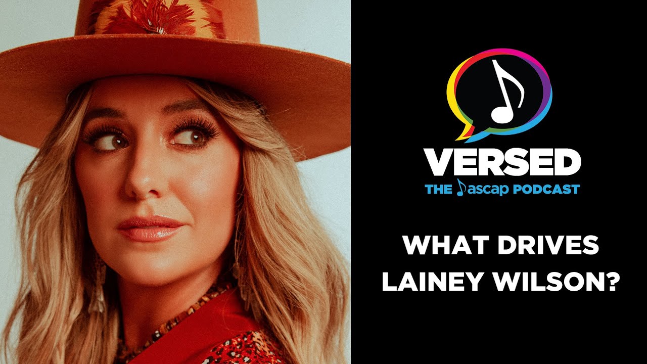 What Drives Lainey Wilson? | VERSED: The ASCAP Podcast - EP 36