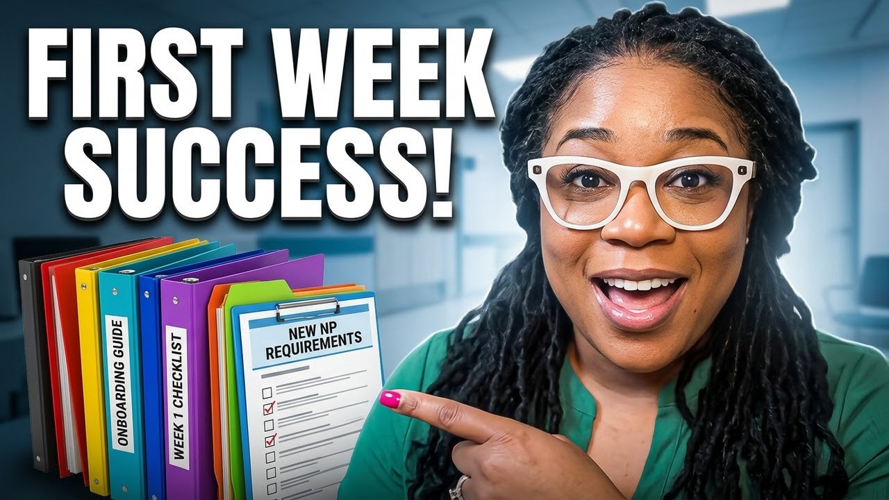 New NP? Here's What Actually Matters in Your First Week