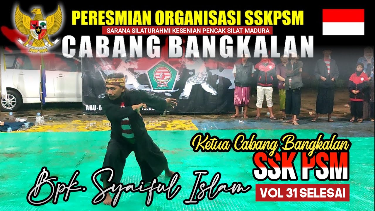 PENAMPILAN KETUA SSK PSM CABANG BANGKALAN | BAPAK SYAIFUL ISLAM