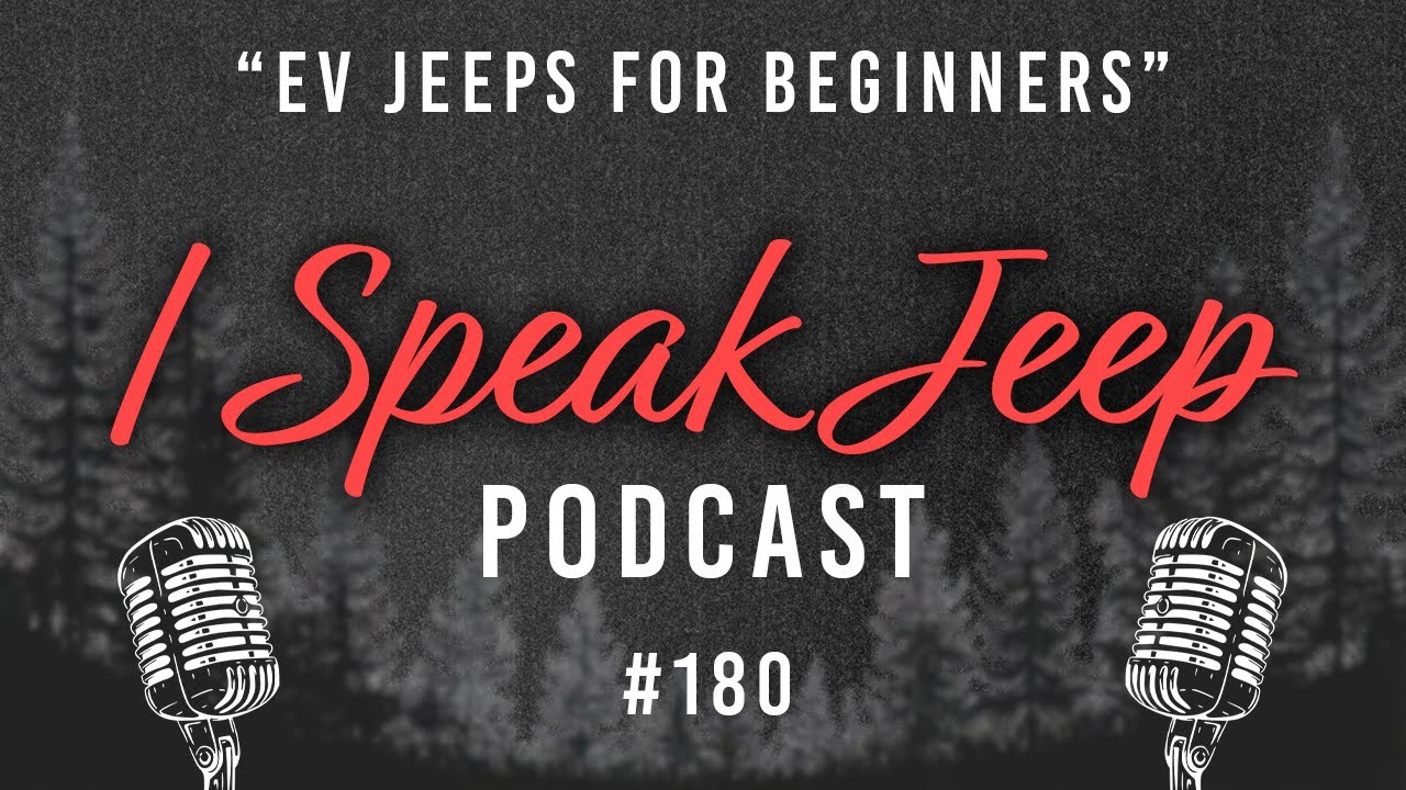 Electrification of Jeeps for Beginners - I Speak Jeep #180